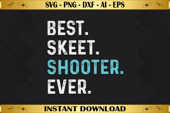 Best Skeet Shooter Ever: A Perfect Fit for T-Shirt Designs