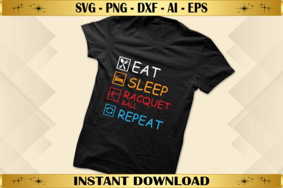 Eat Sleep Racquetball Repeat Graphics for T-Shirt Designs