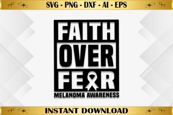 Faith Over Fear Melanoma Awareness Graphics & T-Shirt Designs
