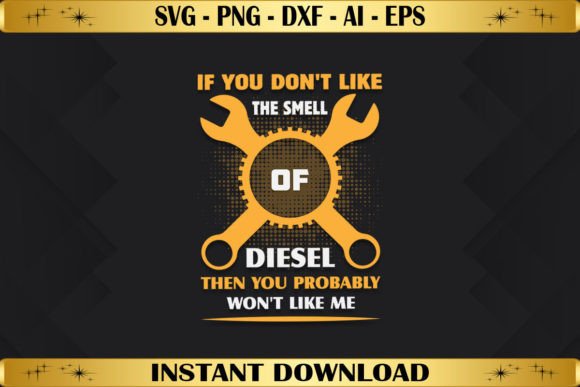 If You Don't Like the Smell of Diesel Graphics & T-Shirt Designs
