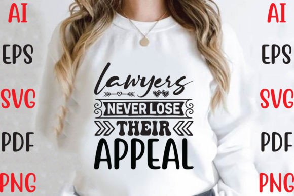 Lawyers Never Lose Their Appeal: Graphics for T-Shirt Designs