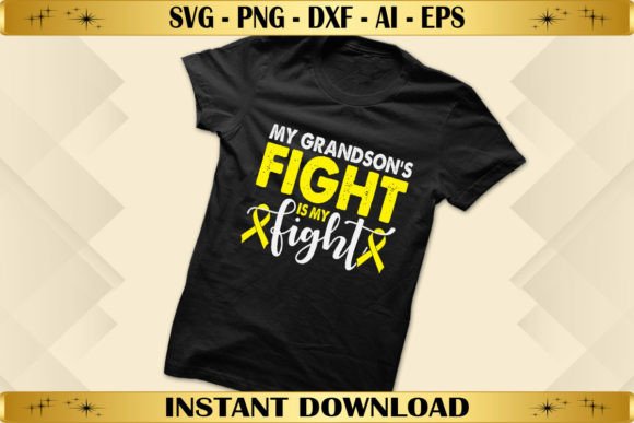 My Grandson's Fight is My Fight Sarcoma: T-Shirt Designs and Graphics