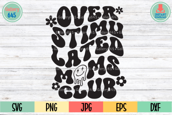 Overstimulated Moms Club SVG: Graphics & T-Shirt Designs