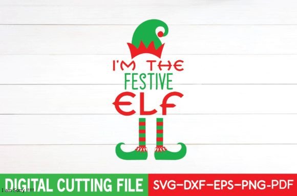 Review: I m the Festive Elf Svg for Graphics and T-Shirt Designs