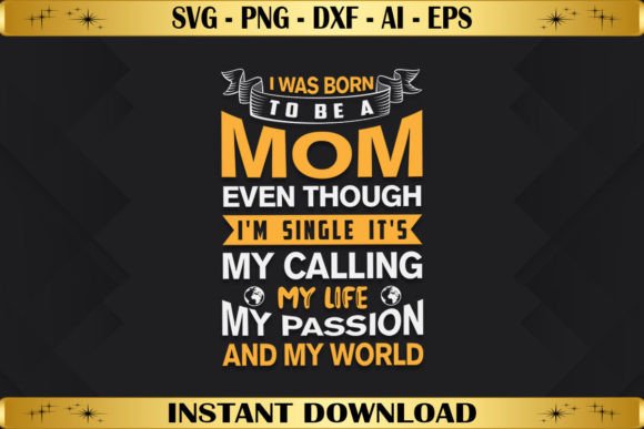 Reviewing I Was Born to Be a Mom for T-Shirt Designs