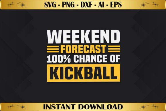 Weekend Forecast Kickball Graphics & T-Shirt Designs