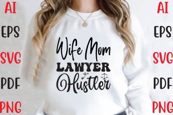 Wife Mom Lawyer Hustler 1 Graphics & T-Shirt Designs